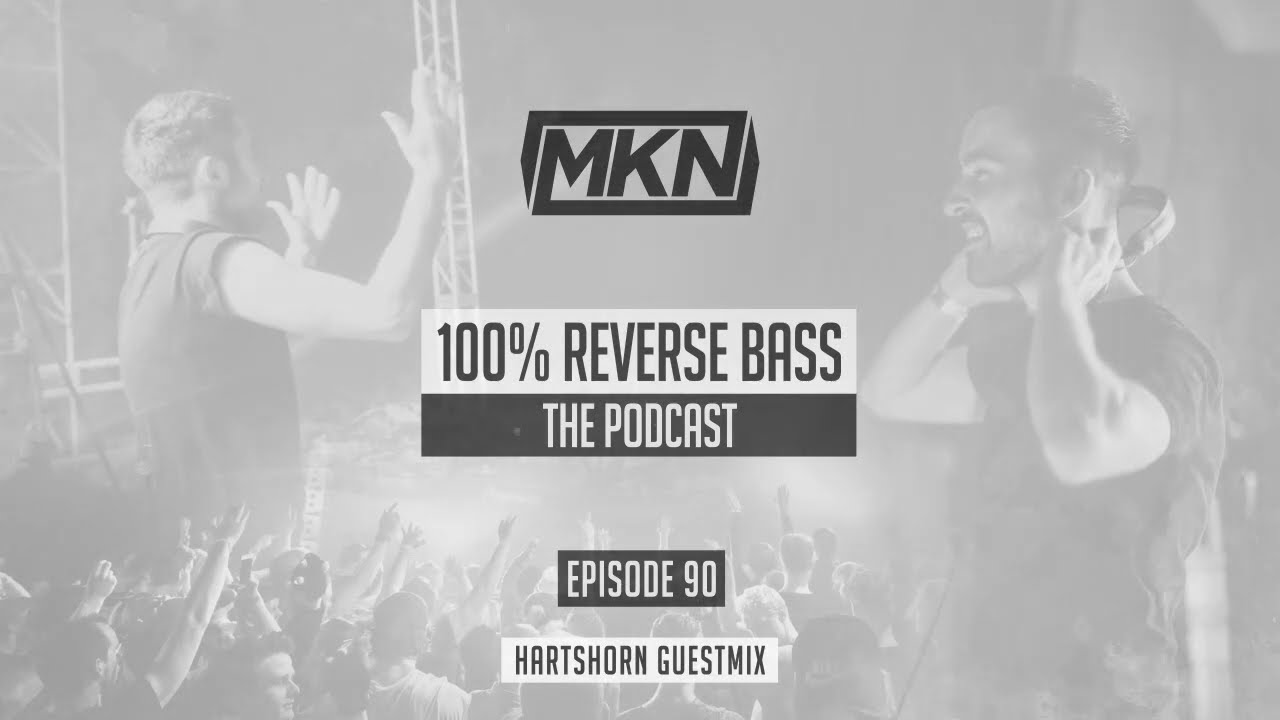 MKN | 100% Reverse Bass | Episode 90 (Hartshorn Guestmix)