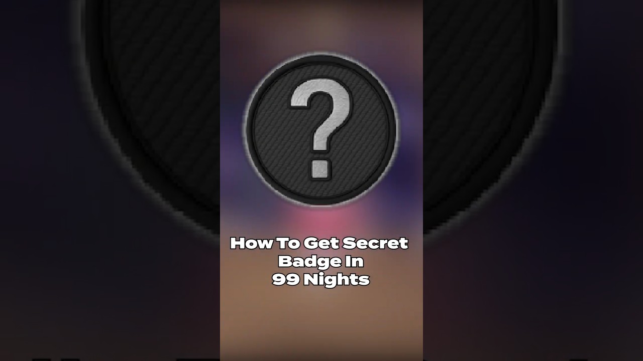 How To Get *SECRET* Badge In 99 Nights In The Forest