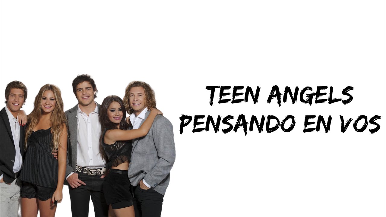 Teen Angels - Pensando en vos (version grupal) (letra)