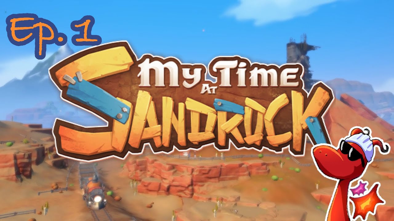 On Board to Sandrock! 🔨🌵|| Let's Play - My Time at Sandrock || Episode 1