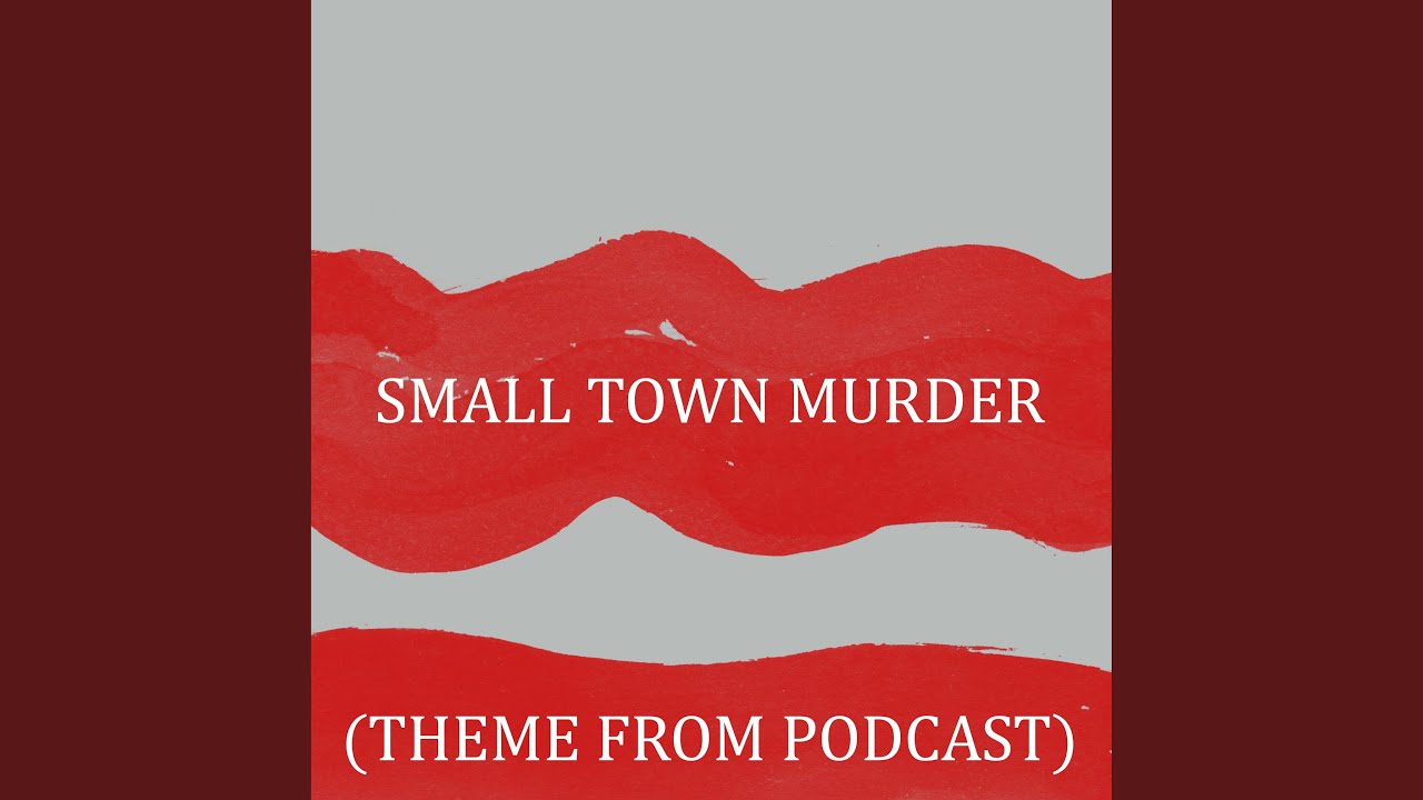 Small Town Murder (Theme from Podcast) (Cover)