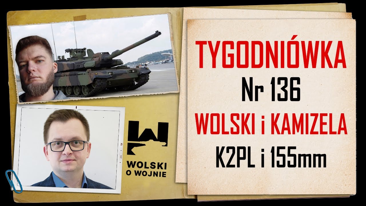 Wolski z Kamizelą: Tygodni&oacute;wka Nr 136. K2PL i 155mm