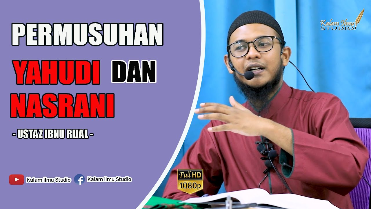 Ustaz Ibnu Rijal - Permusuhan Antara Yahudi Dan Nasrani