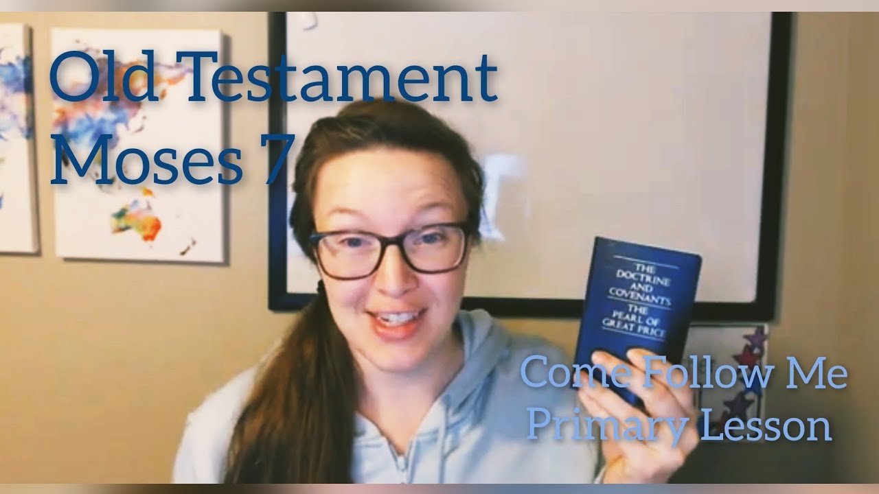 Old Testament |  Moses 7 | Come Follow Me 2022 | Children's Primary Lesson
