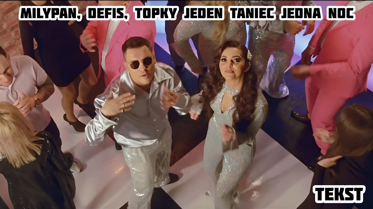 MIŁYPAN, DEFIS, TOPKY JEDEN TANIEC JEDNA NOC TEKST