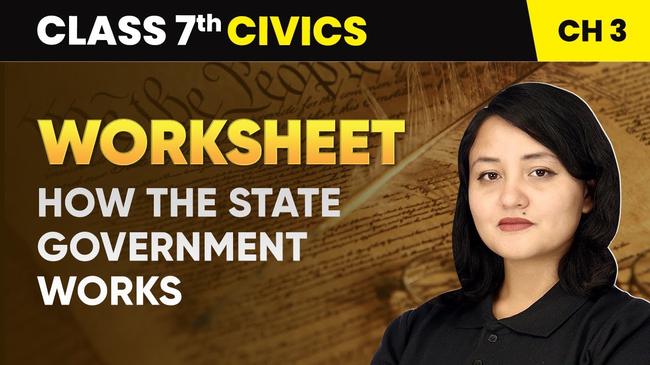 How the State Government Works - Worksheet | Class 7 Civics Chapter 3 | CBSE 2024-25