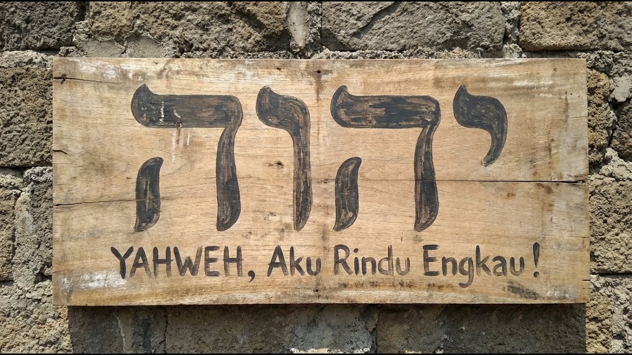 YAHWEH, Aku Rindu Engkau! Menyebut Nama YAHWEH dengan Rindu, Hormat dan Kudus