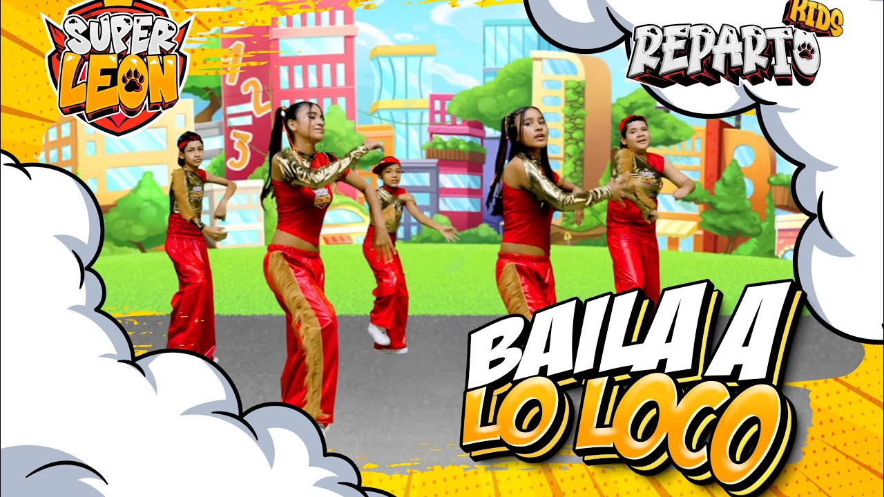 Baila a lo loco - EL SÚPER LEÓN (Reparto Kids Vol. 1)