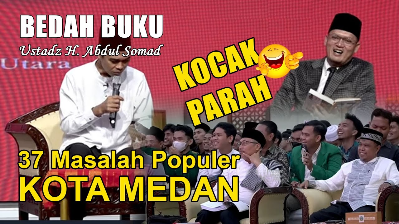 Ustadz Abdul Somad Bedah Buku 37 Masalah Populer  Bersama Mahasiswa Medan