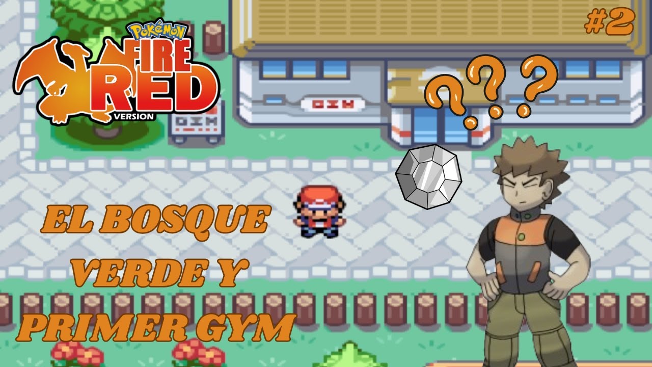POKEMON ROJO FUEGO BSOQUE VERDE Y NUESTRO PRIMER GYM#2