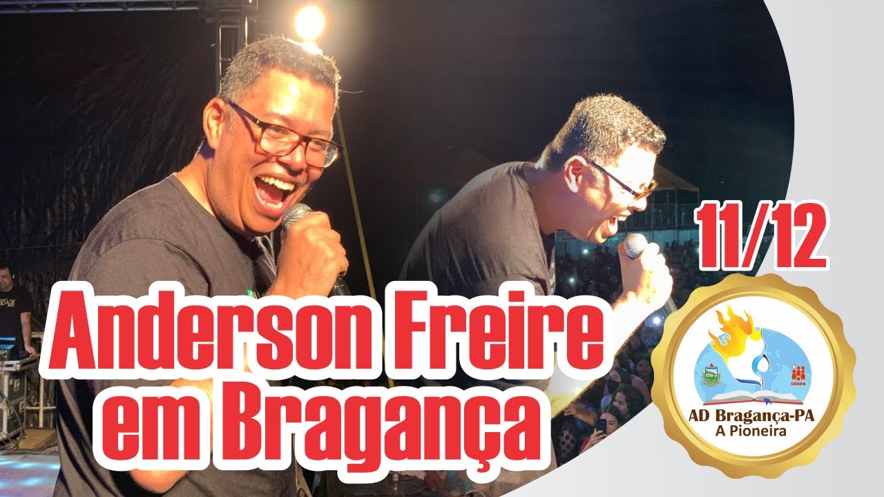 ANDERSON FREIRE (Grammy Latino 2021) EM BRAGANÇA-PA | SHOW COMPLETO-11/12 . Feat Jheryca e Messias.