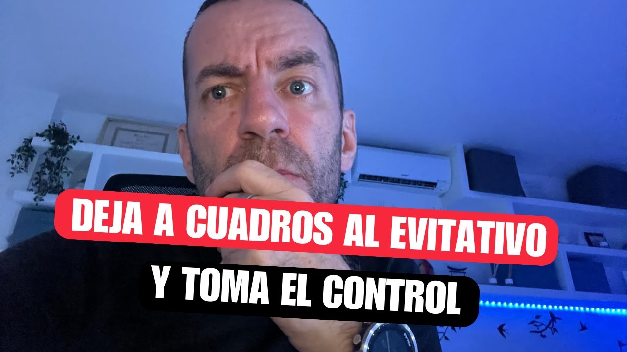 Deja a cuadros a esa persona EVITATIVA y toma el control