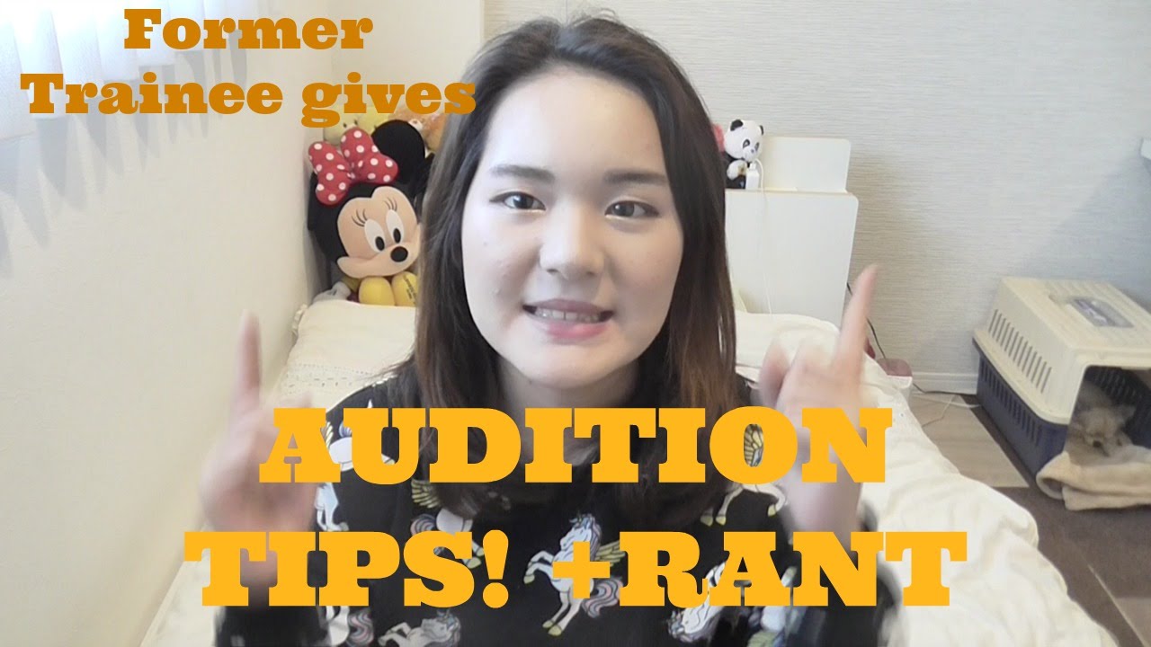 Former Trainee Gives Audition Tips! (but mostly RANT...) - 元練習生がオーディションのアドバイス！（愚痴が多い...)
