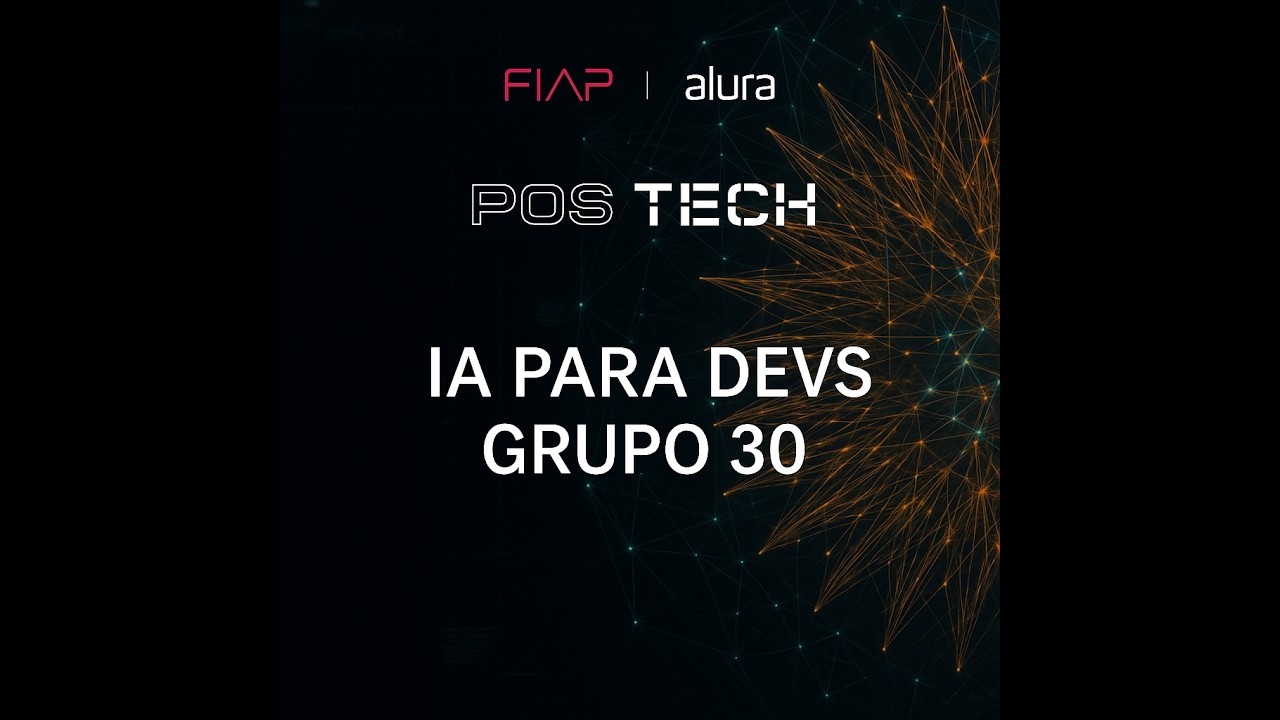 Pós Tech FIAP | IA para Devs 2025 | Grupo 30 | Tech Challenge | Fase 5