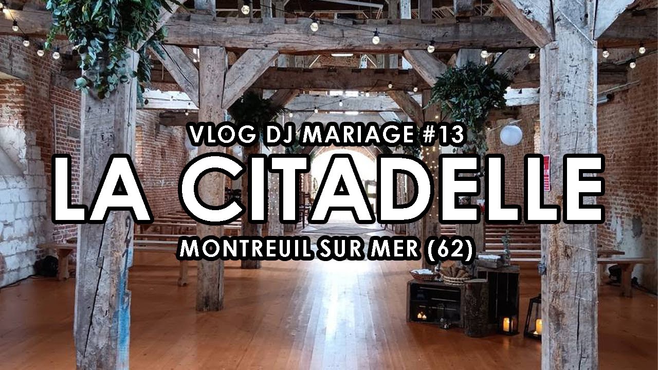 Vlog DJ Mariage #13 - La Citadelle - Montreuil sur Mer (62) Combien de temps dure une prestation DJ