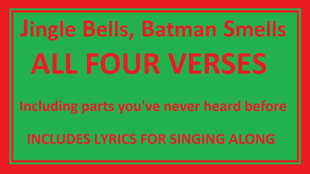 Jingle Bells, Batman Smells - Complete Version With All Four Verses - Funny Christmas Song Parody
