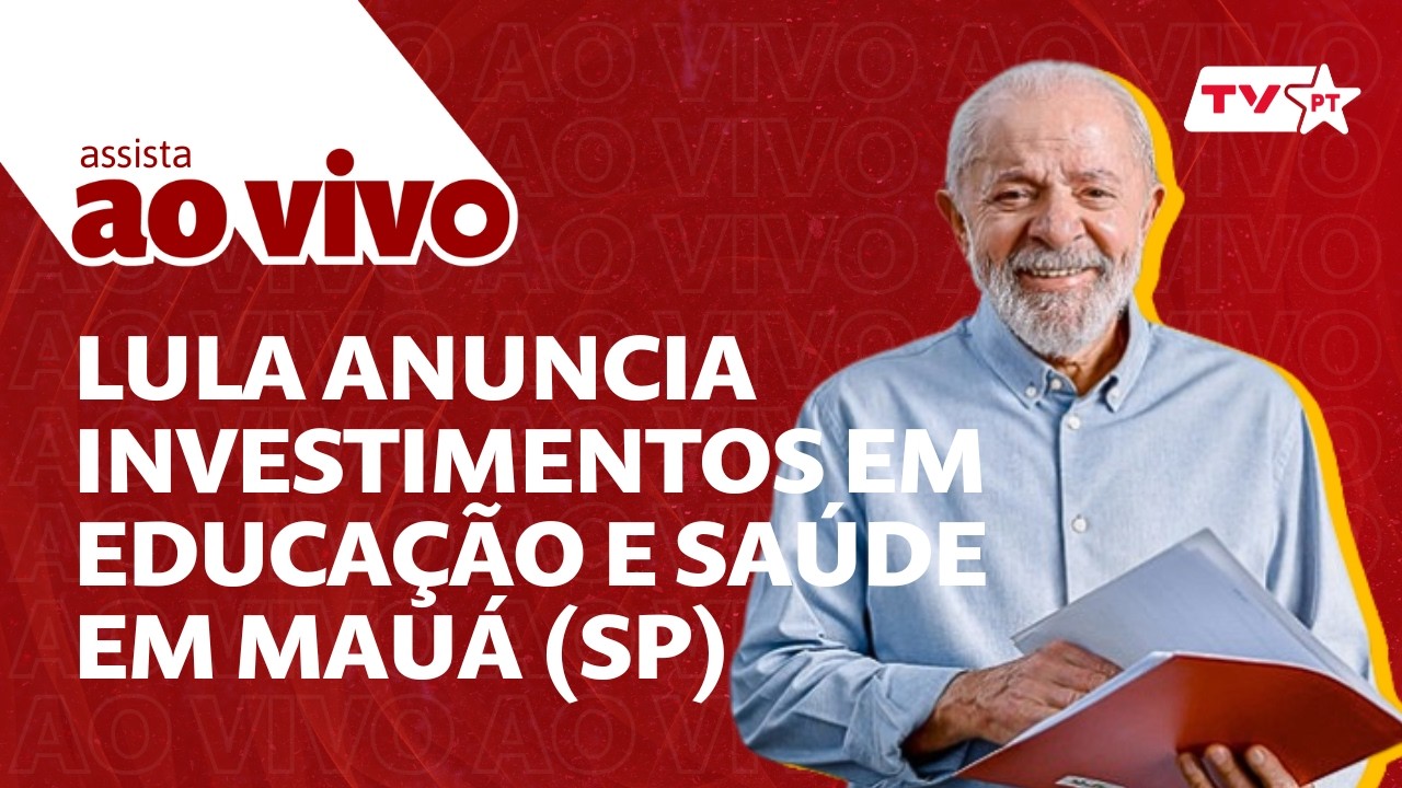 Lula anuncia investimentos em educação e saúde em Mauá (SP)