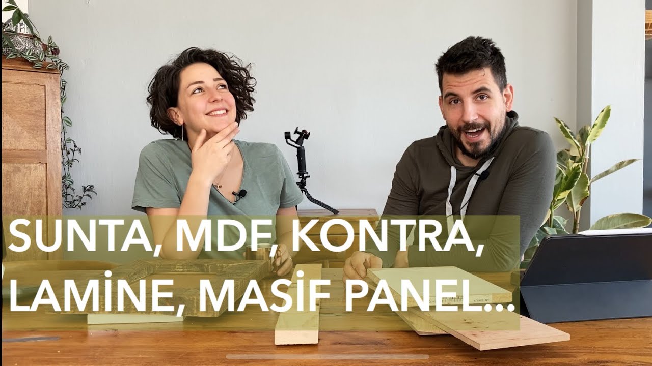 Sunta, mdf, kontra, lamine, masif panel farkları nedir?