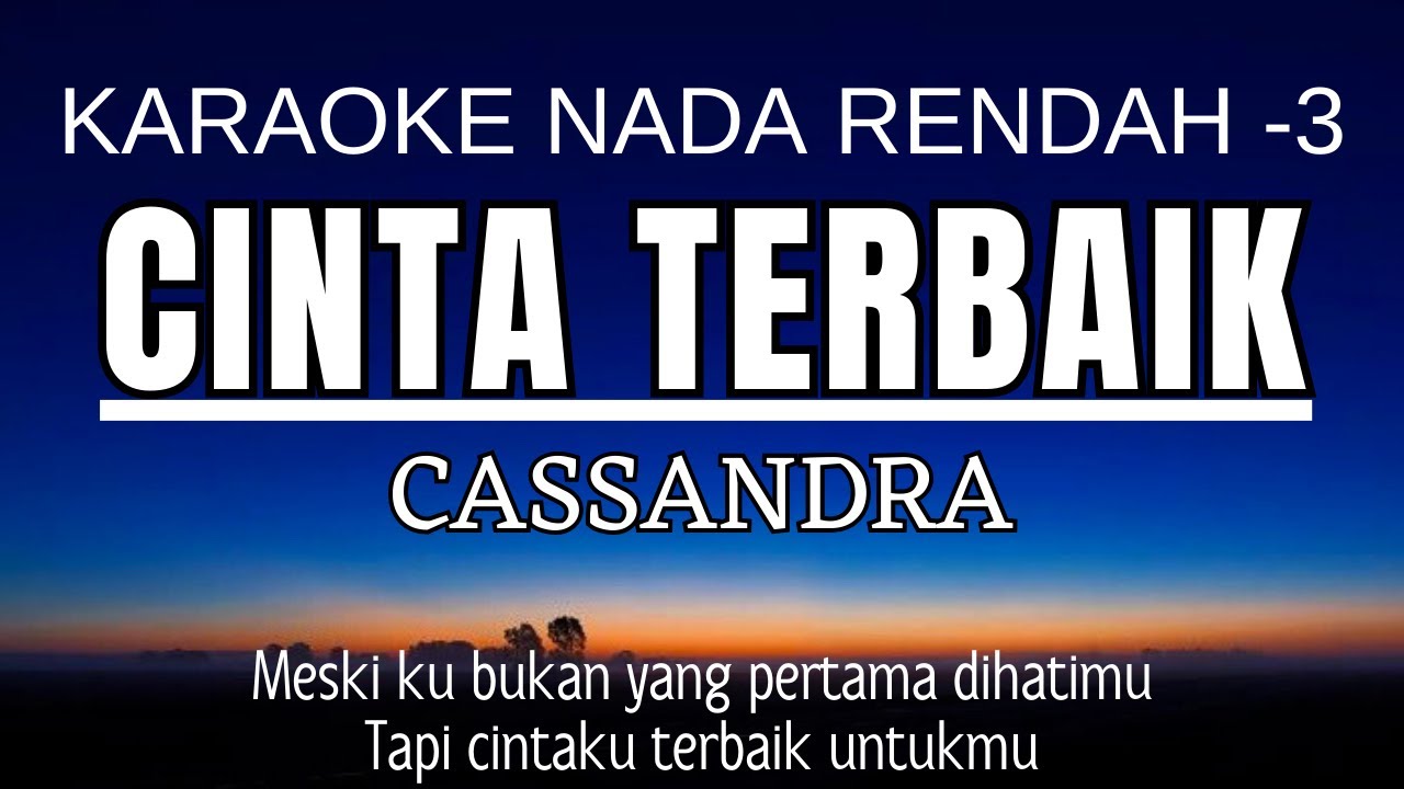 Cassandra - Cinta Terbaik (Karaoke Lower Key |Nada Rendah -3)
