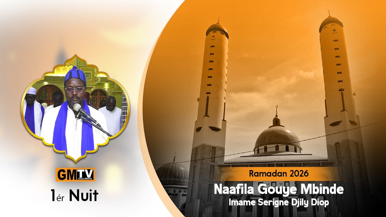 🔴 En Direct | Gouye Mbinde Nafila 1ér nuit du Ramadan 2026 - Imame Serigne Djily Diop