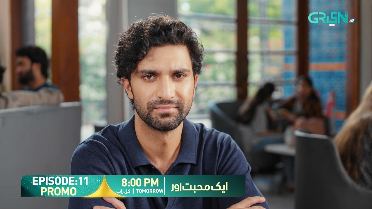 Aik Mohabbat Aur Episode 11 Promo | Tomorrow At 8:00 PM | Ahad Raza Mir - Maya Ali | Green TV
