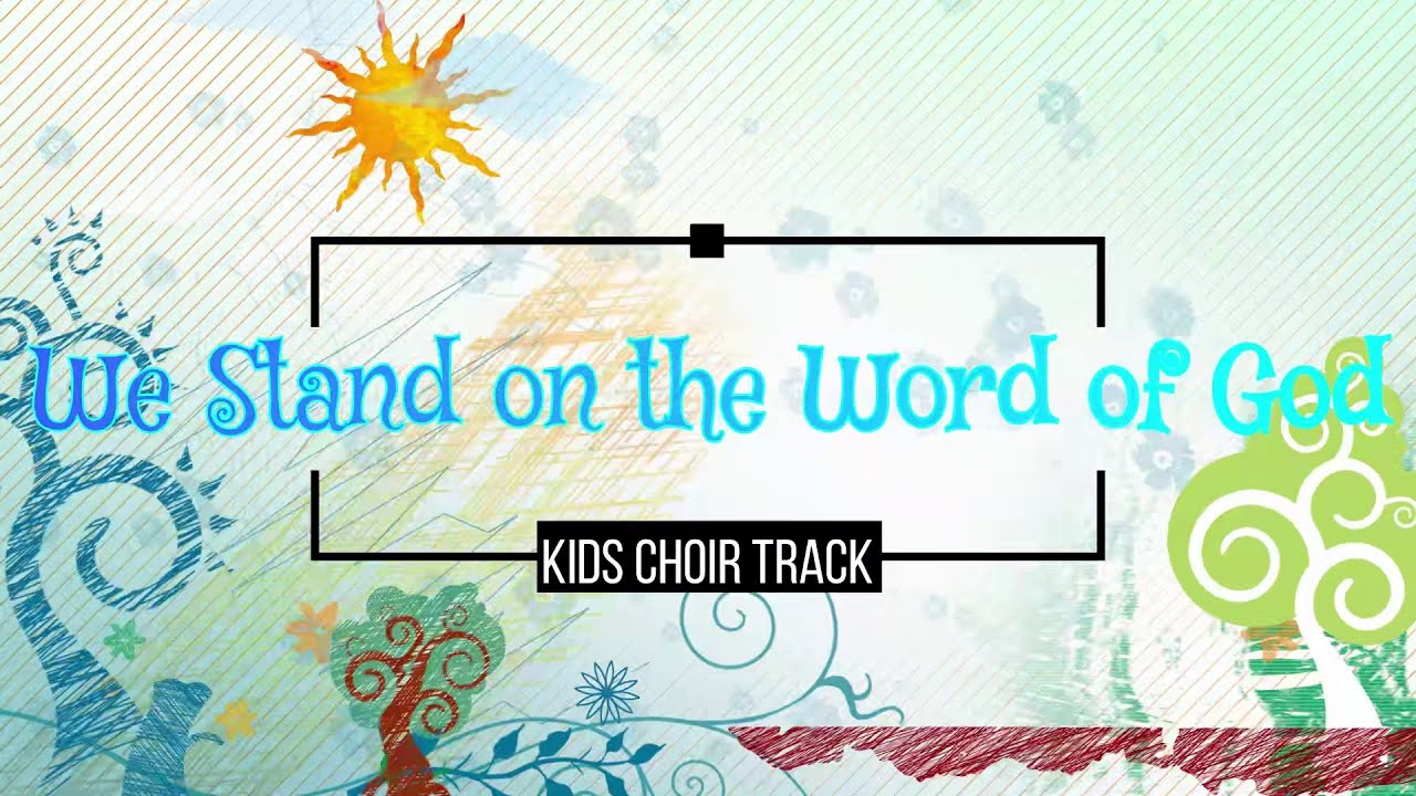 We Stand on the Word of God  | Kids Choir Track | Lyrics