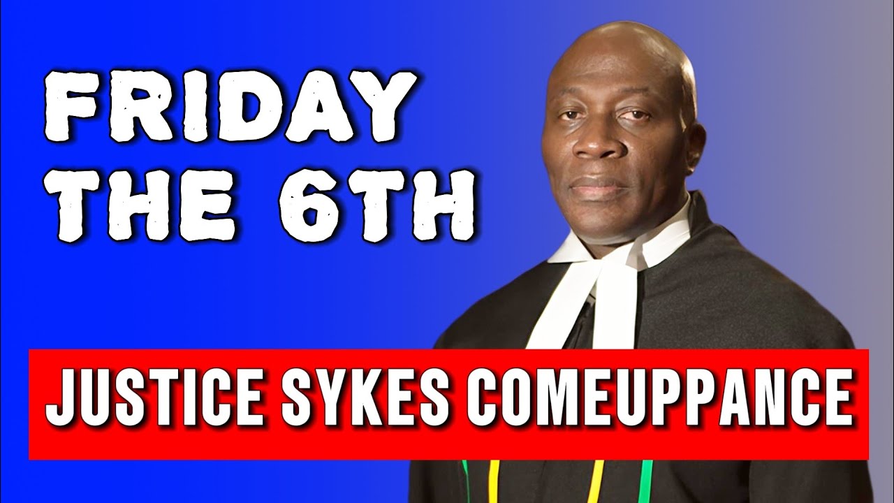 Justice Sykes Friday The 6TH Comeuppance
