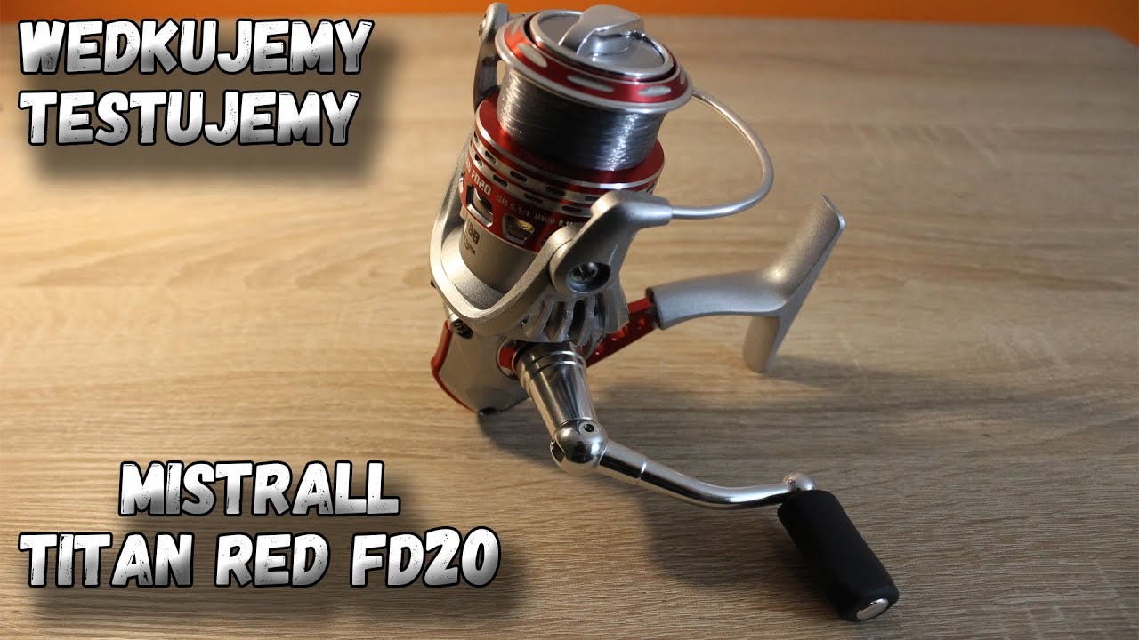 Wędkujemy Testujemy #3: Kołowrotek Mistrall Titan Red FD20