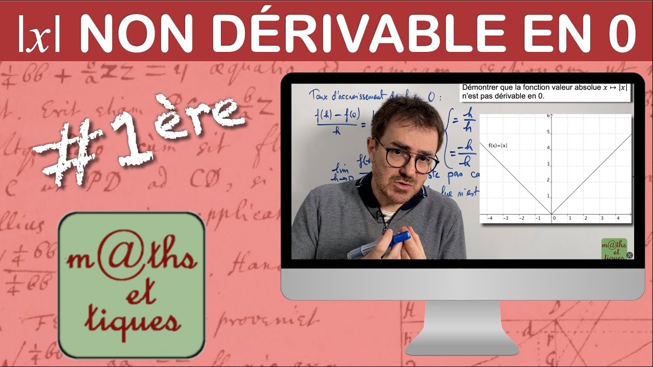 D&eacute;montrer la NON D&Eacute;RIVABILIT&Eacute; de la fonction VALEUR ABSOLUE en 0 - Premi&egrave;re