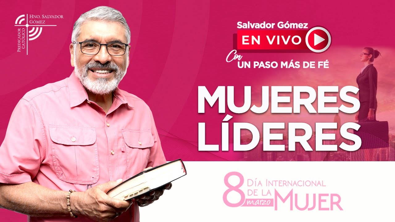 EN VIVO ESPECIAL DE LA MUJER - Mujeres Lideres - Salvador Gómez