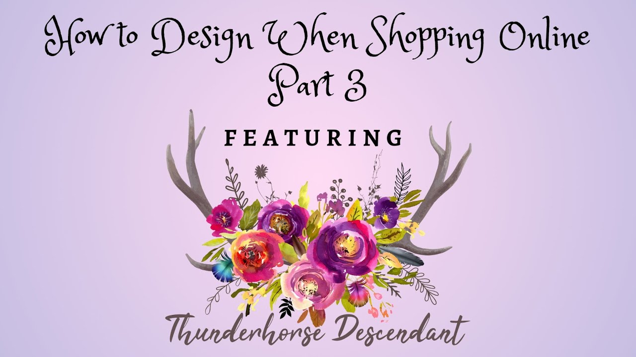 How I Design While Shopping Online, THD Video 3
