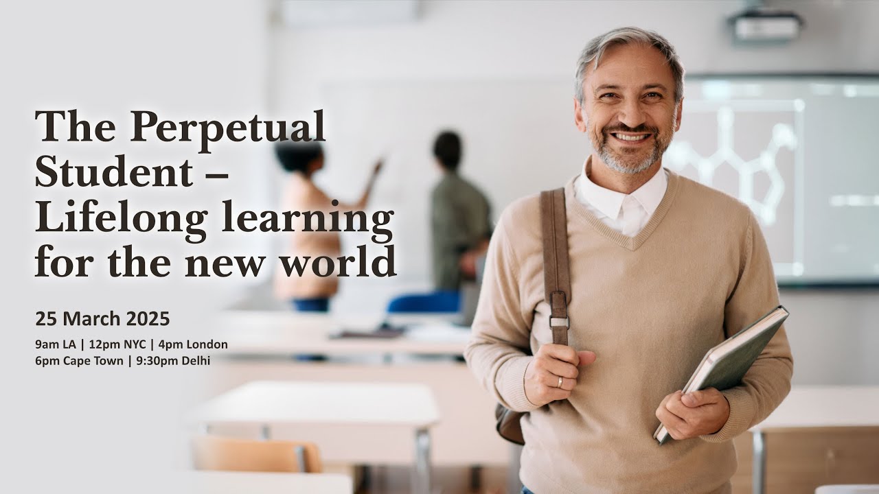 The Perpetual Student – Lifelong learning for the new world