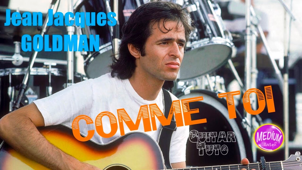 Guitare Tuto : Jean Jacques GOLDMAN -  Comme Toi