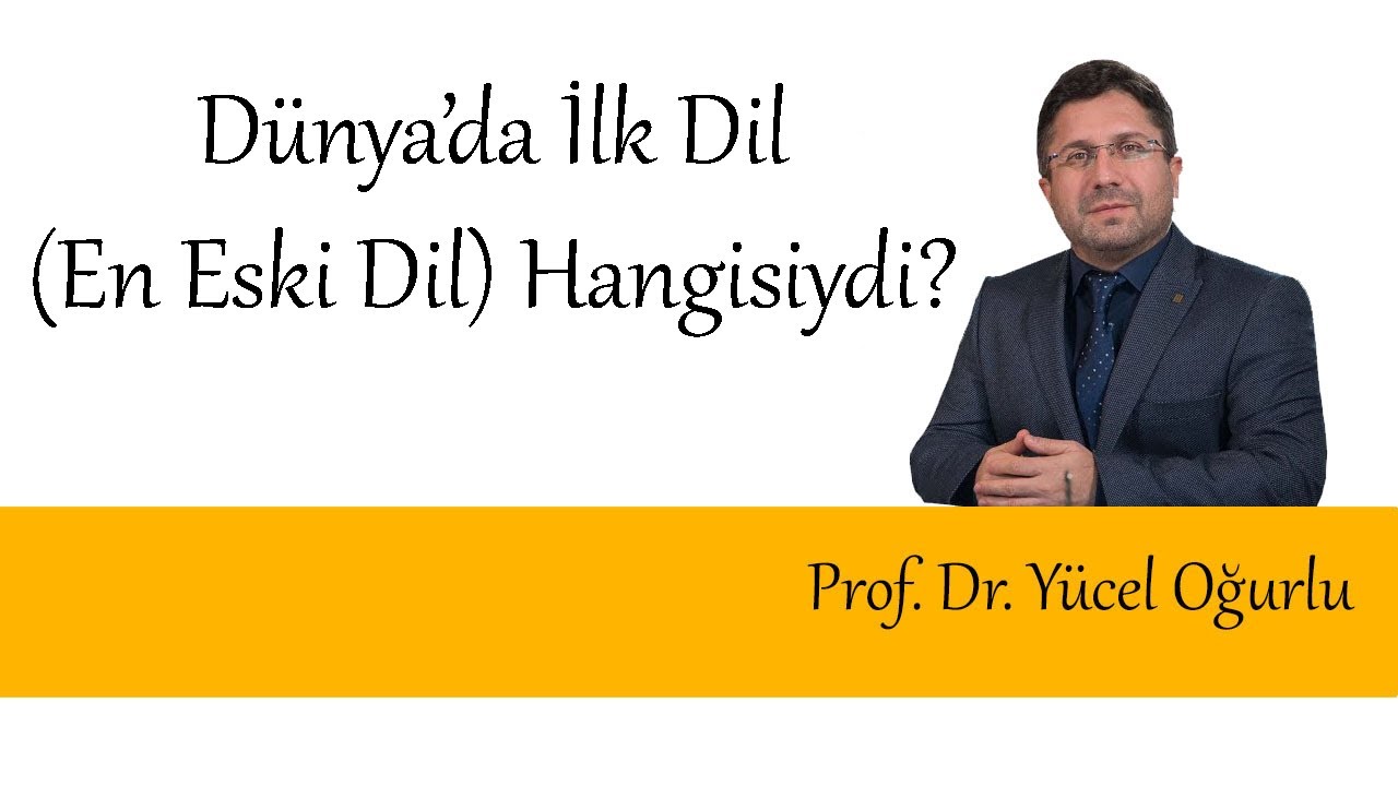İlk Dil / En Eski Dil Hangisi? | Yücel Oğurlu