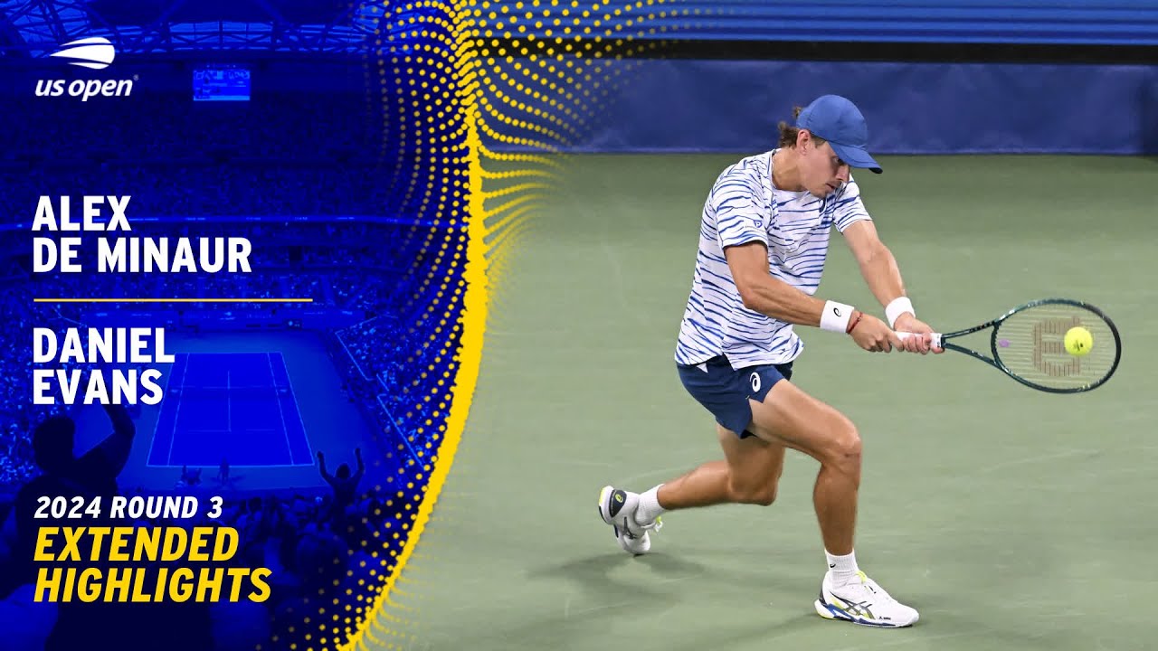 Alex de Minaur vs. Daniel Evans Extended Highlights | 2024 US Open Round 3