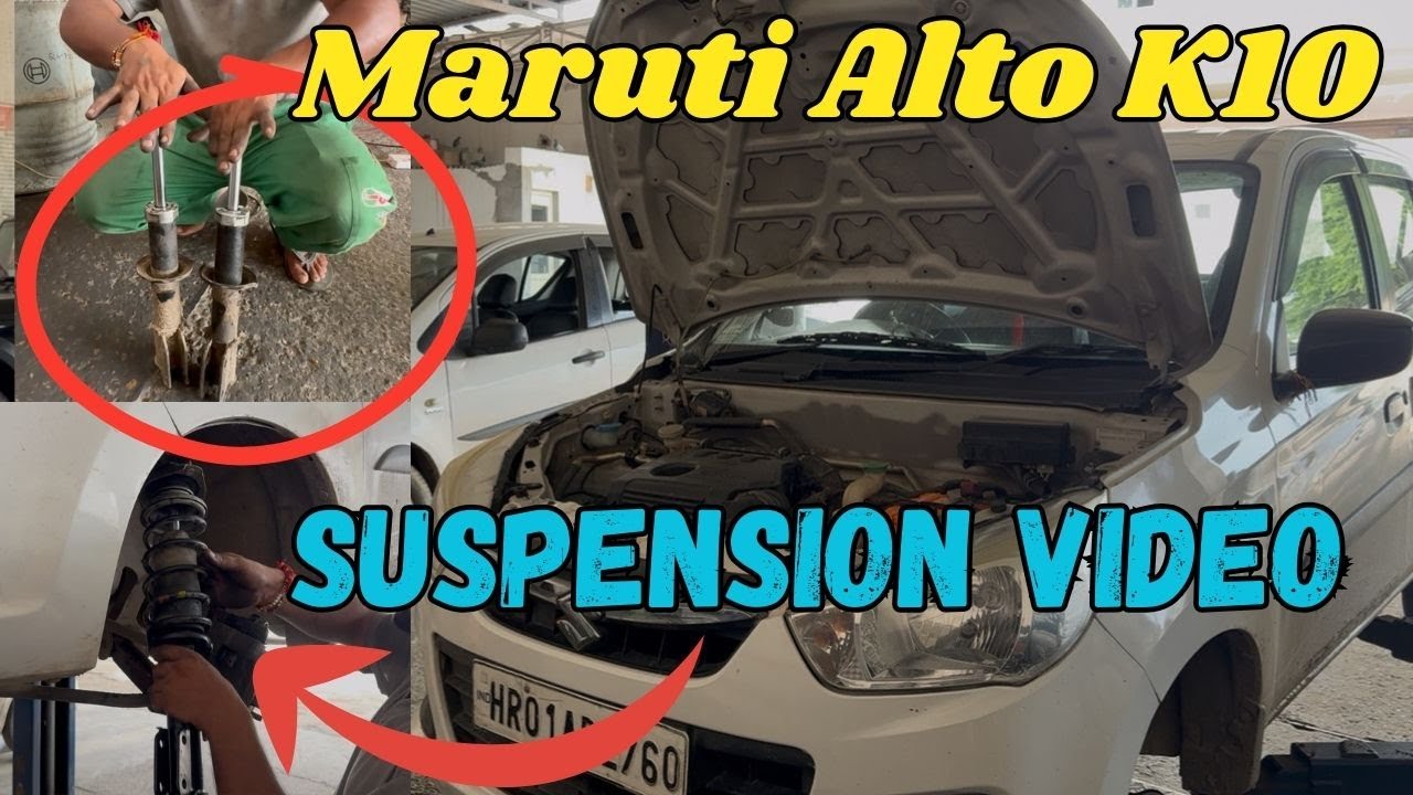 Maruti Alto K10 Suspension Video | कितना खर्चा आया 
