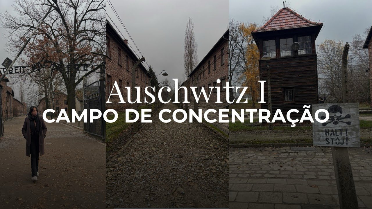 VISITEI AUSCHWITZ I : O campo de concentração que marcou o mundo