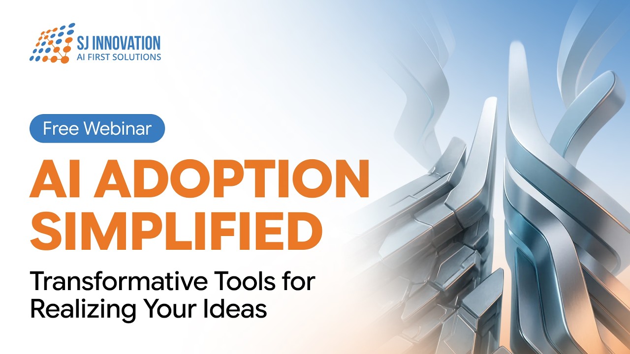 AI Adoption Simplified: Transformative Tools for Realizing Your Ideas – Engaging Webinar
