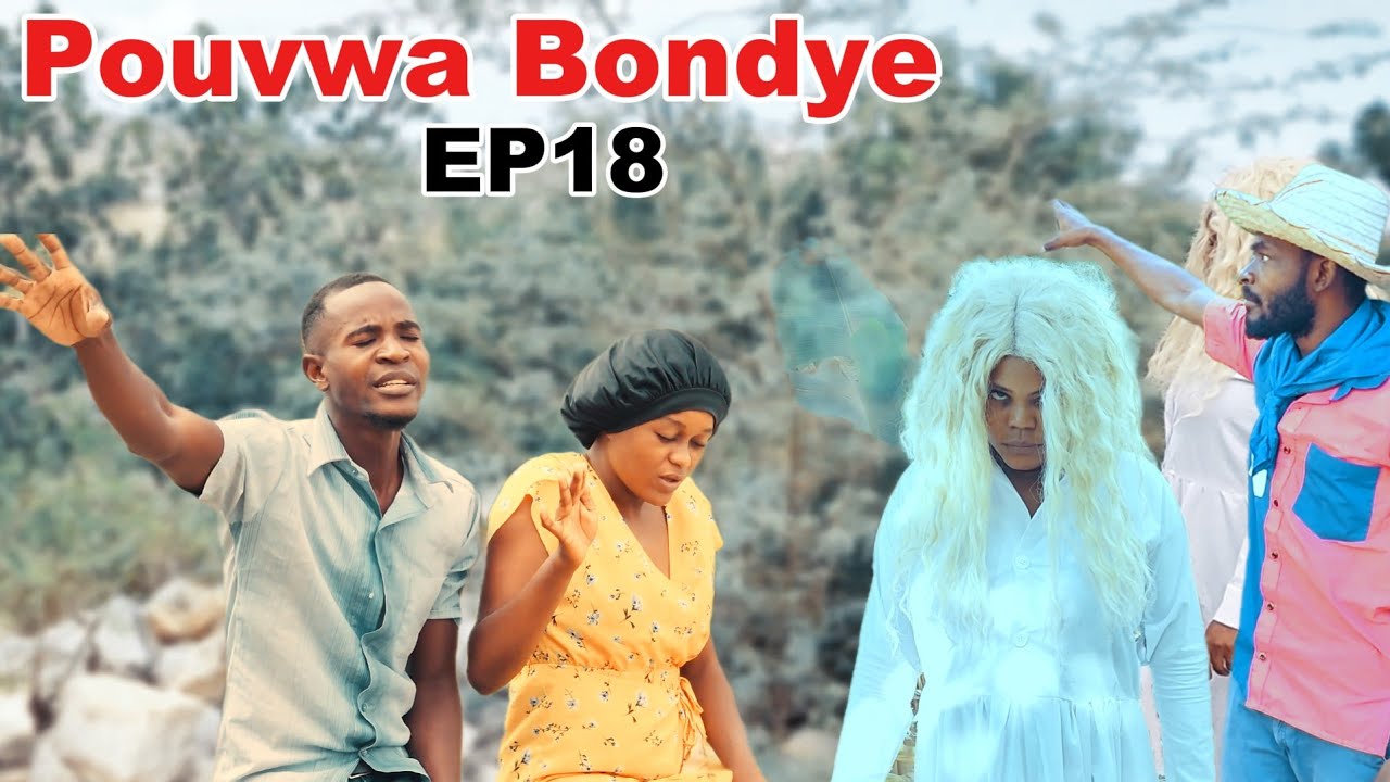 POUVWA BONDYE EPIZOD #18
