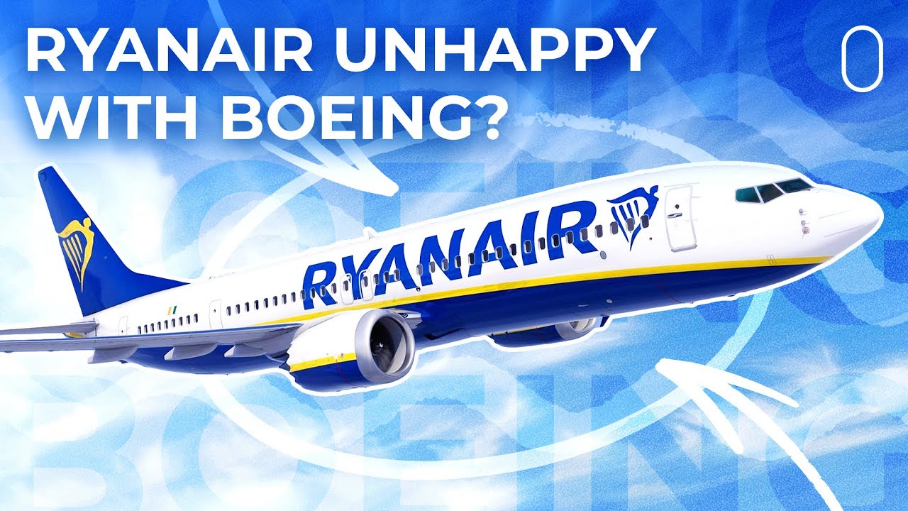 Ryanair Is Happy With The 737 MAX But Unhappy With Boeing