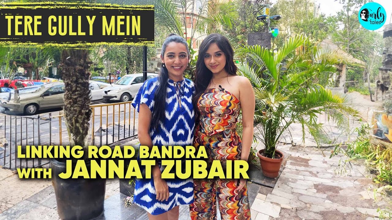 Linking Road Bandra With Jannat Zubair | Tere Gully Mein Ep 48 | Curly Tales