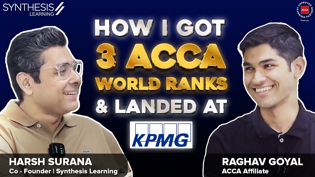 How He Got 3 ACCA World Ranks | Raghav Goyal’s Journey | Synthesis Learning