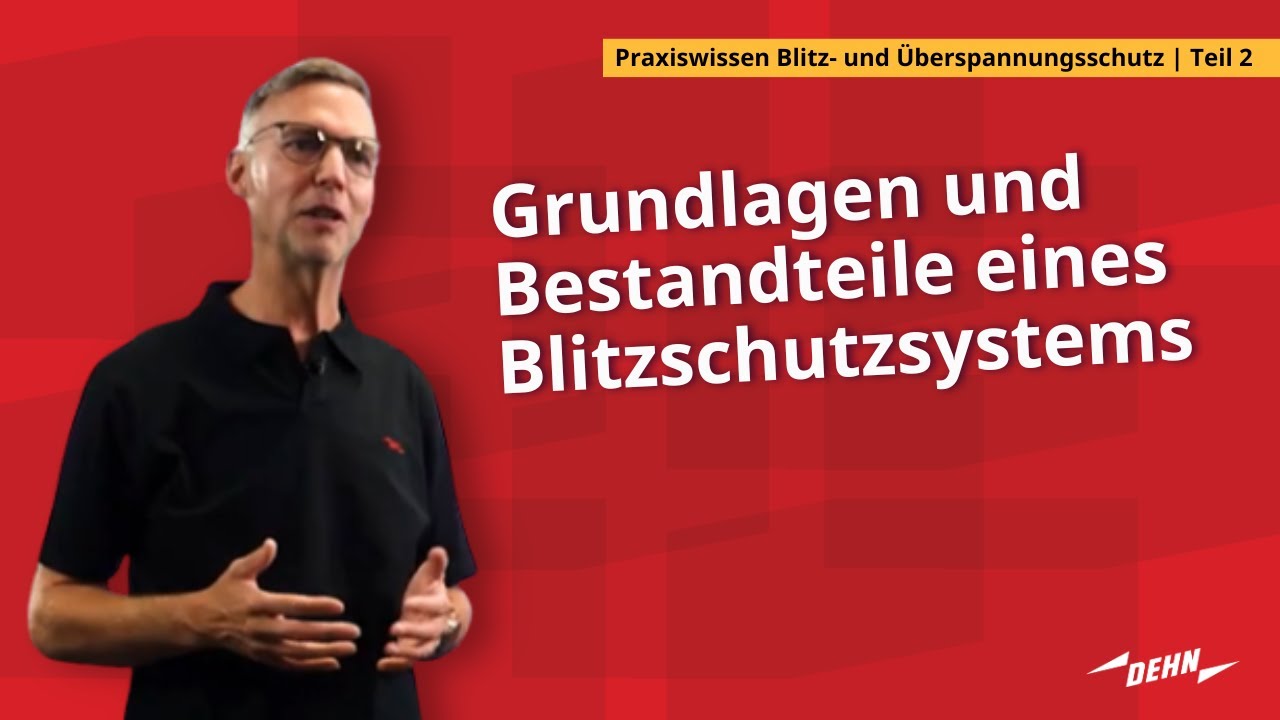 Teil 2: Grundlagen und Bestandteile eines Blitzschutzsystems