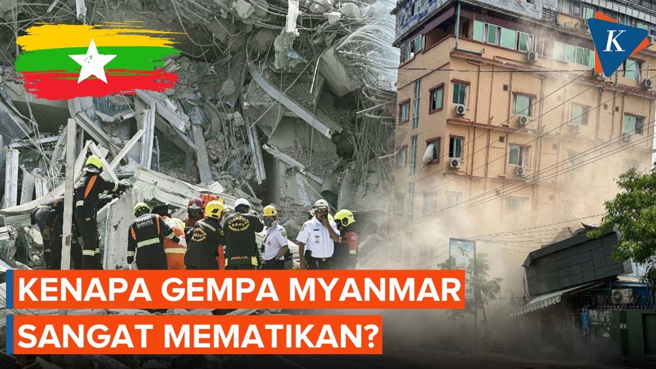 Ini Penyebab Gempa Myanmar Begitu Mematikan