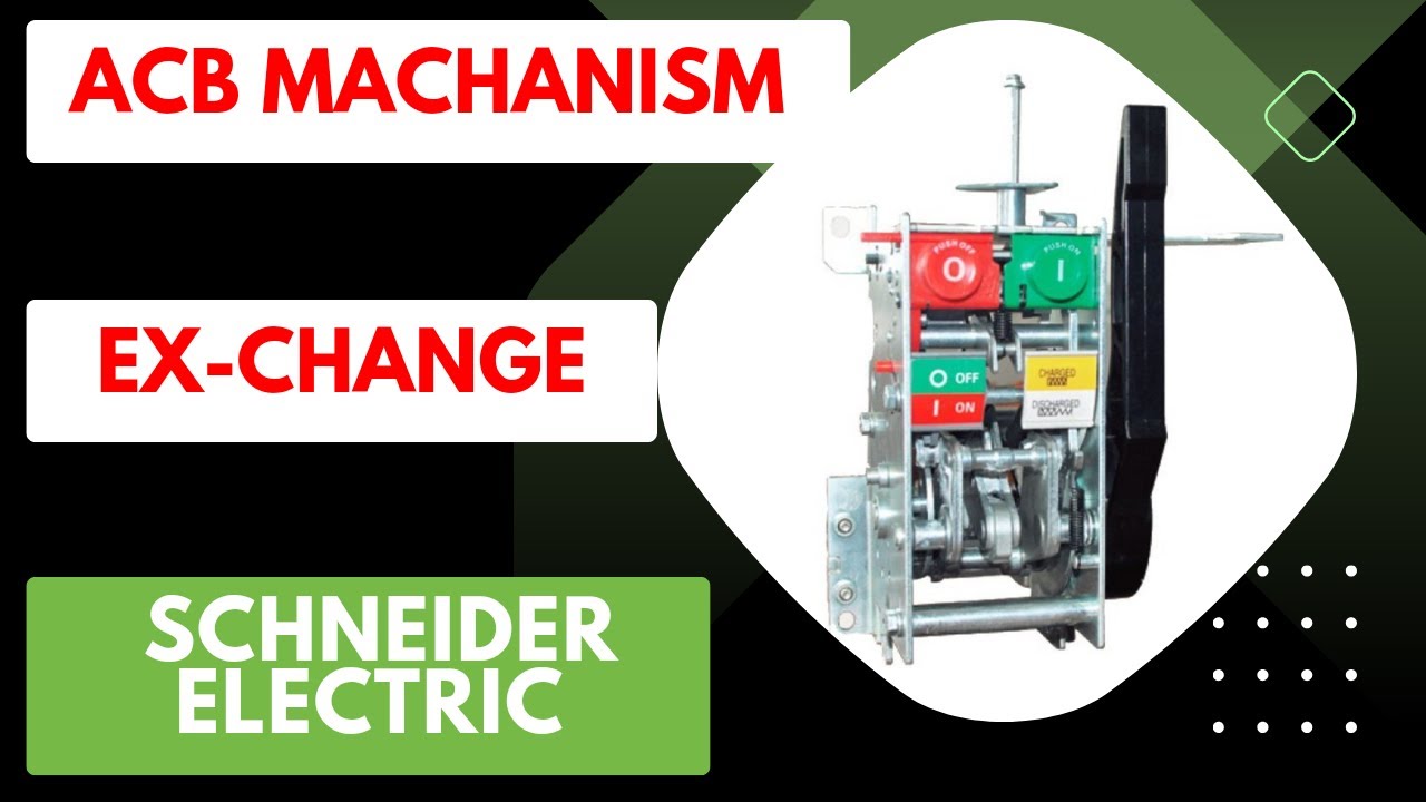 Schneider Electric ACB Mechanism Exchange. How to Exchange ACB Mechanism. EDO MDO ACB Configuration.