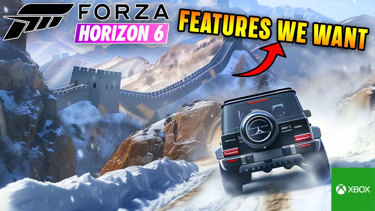 Forza Horizon 6 | Features We Want To See!