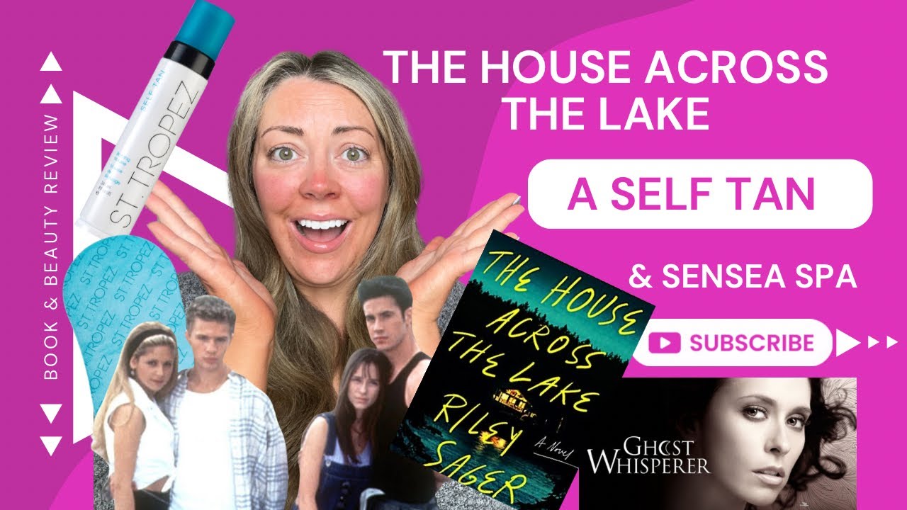 The House Across the Lake Book Recap & a Self Tan