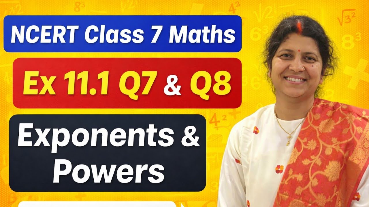 5 मिनट में आसान तरीके से समझते हैं। NCERT Class 7 Maths Exponents and Powers Ex 11.1 Q7 & Q8 | 🔥💯