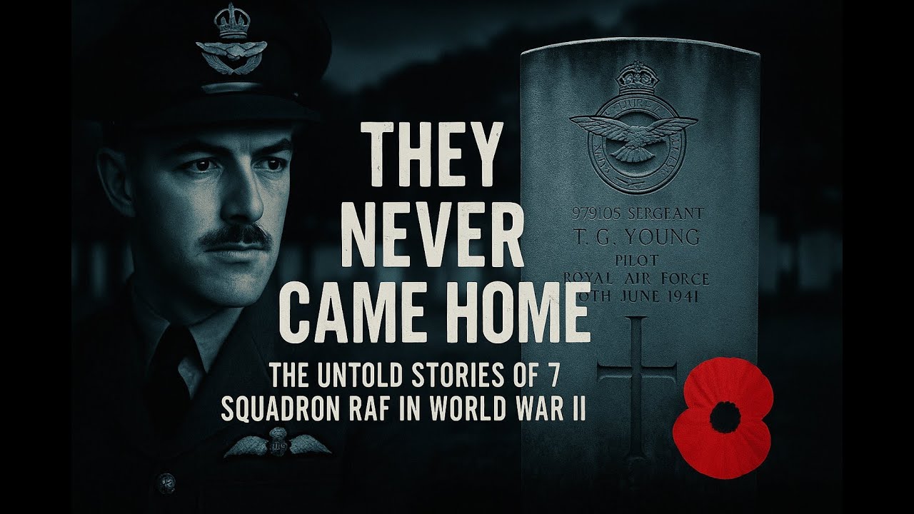 They Never Came Home: The Untold Stories of 7 Squadron RAF in World War II