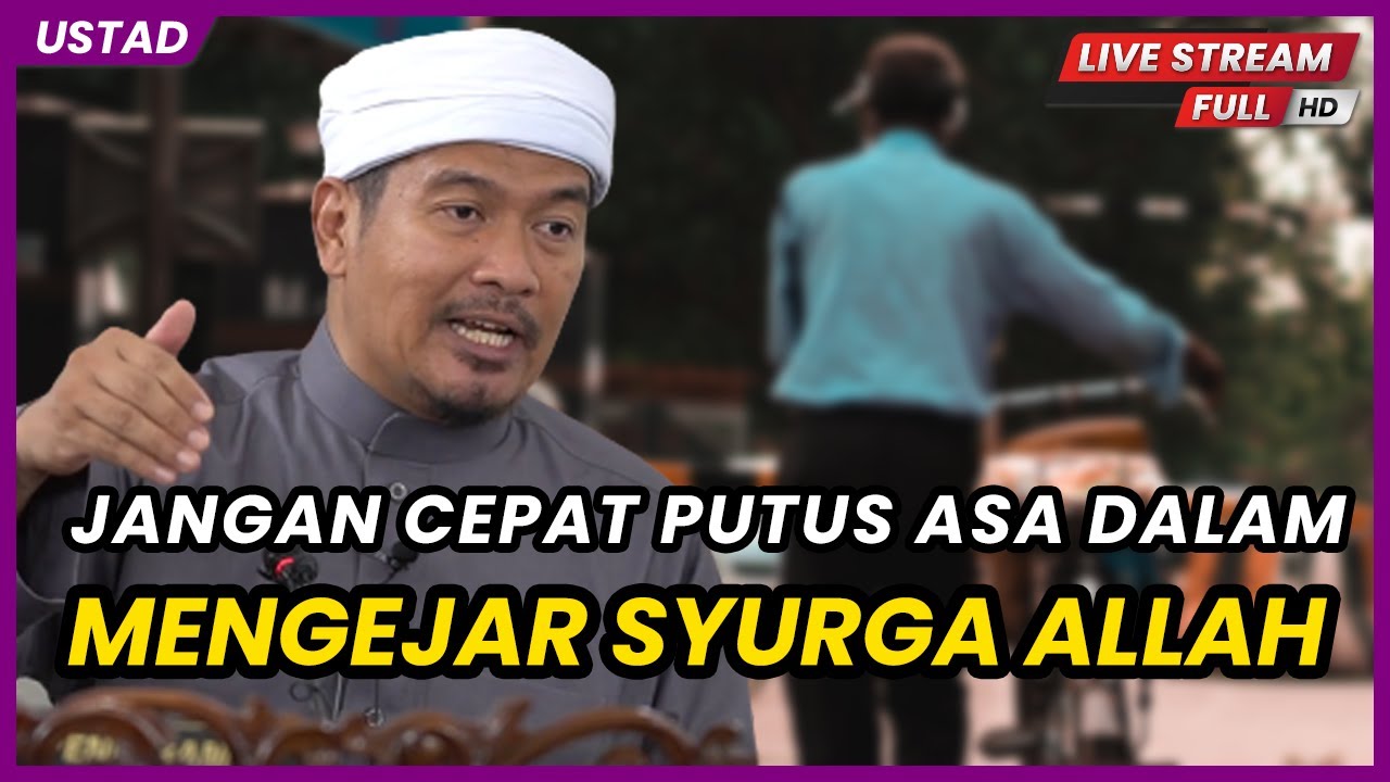 [🔴LIVE] JANGAN CEPAT PUTUS ASA DALAM MENGEJAR SYURGA ALLAH | Ustaz Ahmad Dusuki Abd Rani #USTAD